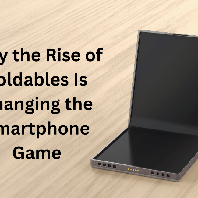 Foldable Smartphones