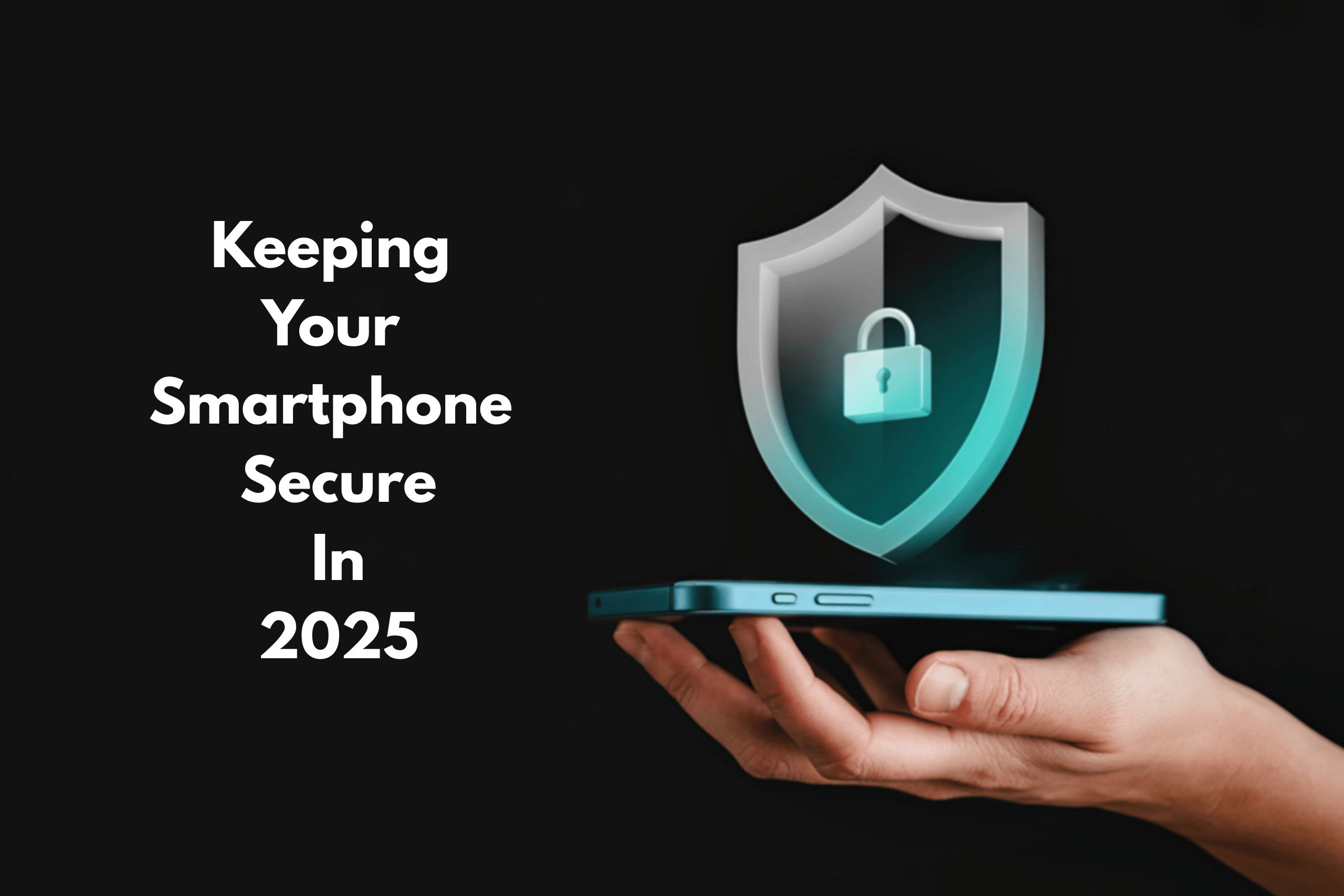 smartphone secure in 2025