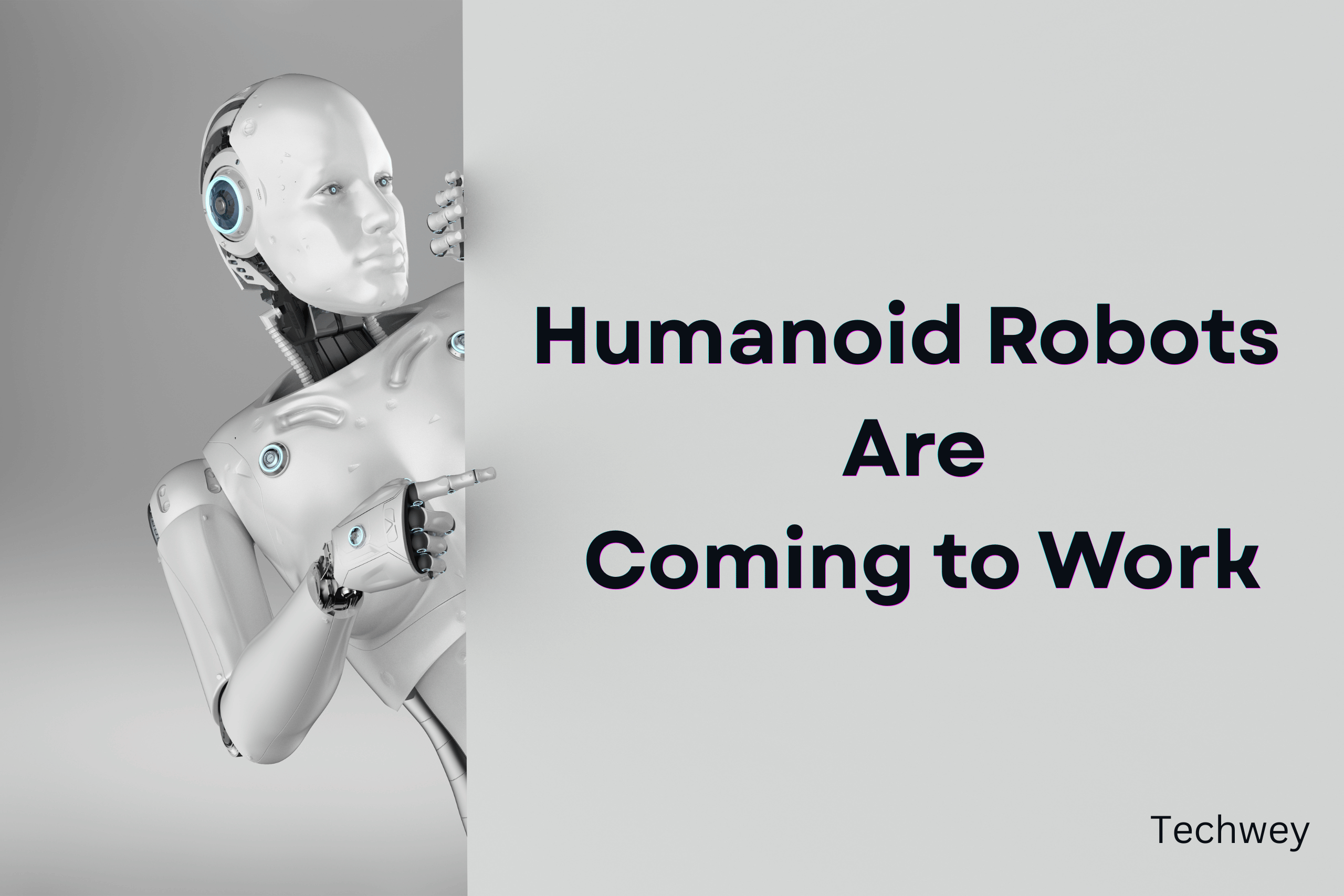Humanoid Robots Are Coming to Work